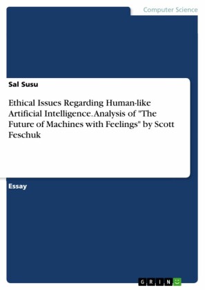 Ethical Issues Regarding Human-like Artificial Intelligence. Analysis of 'The Future of Machines with Feelings' by Scott Feschuk