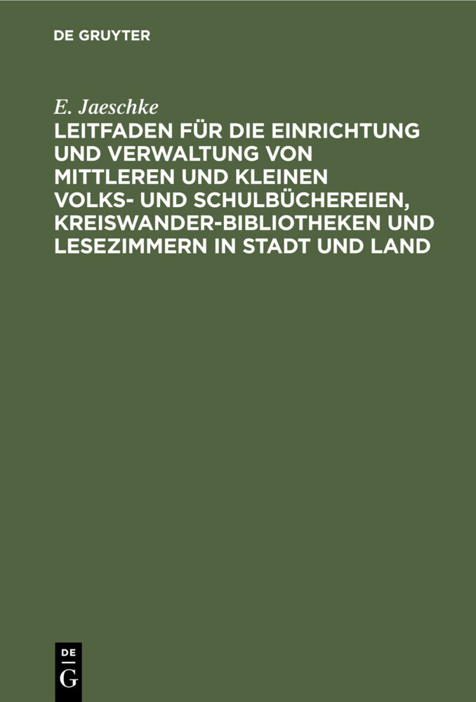 Leitfaden für die Einrichtung und Verwaltung von mittleren und kleinen Volks- und Schulbüchereien, Kreiswanderbibliotheken und Lesezimmern in Stadt und Land main product photo