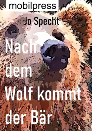 Nach dem Wolf kommt der Bär