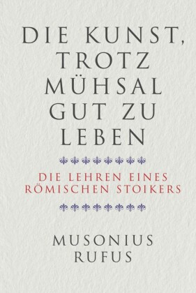 Die Kunst, trotz Mühsal gut zu leben