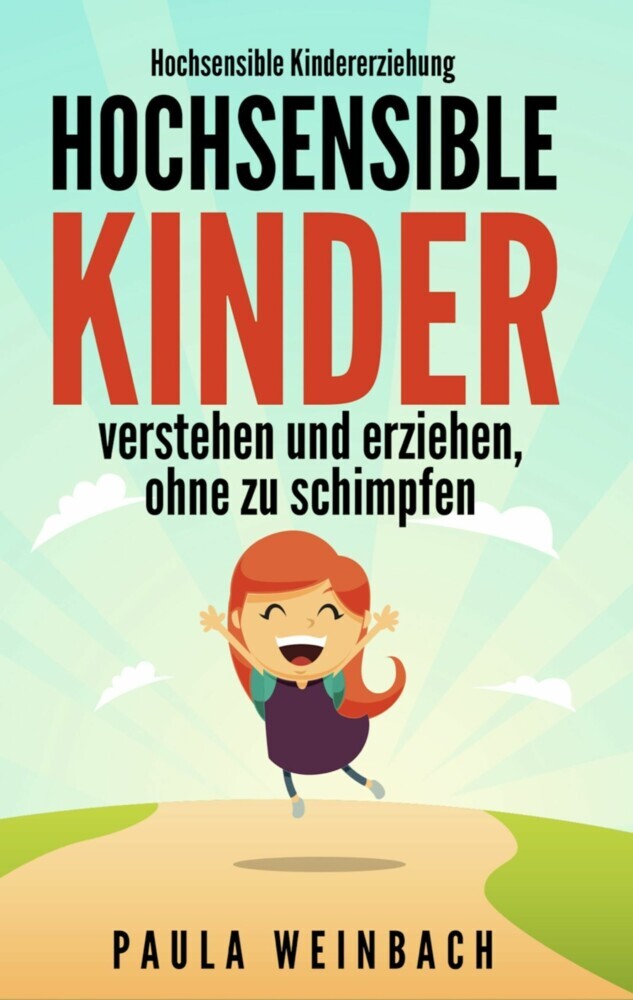 Hochsensible Kindererziehung - Hochsensible Kinder verstehen und erziehen, ohne zu schimpfen main product photo