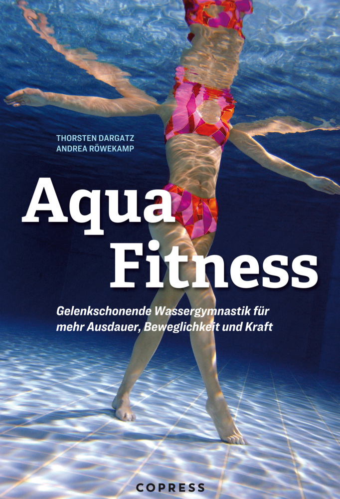 Aqua Fitness. Gelenkschonende Wassergymnastik für mehr Ausdauer, Beweglichkeit und Kraft main product photo