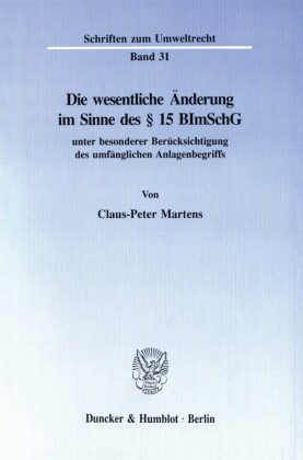 Die wesentliche Änderung im Sinne des    15 BImSchG