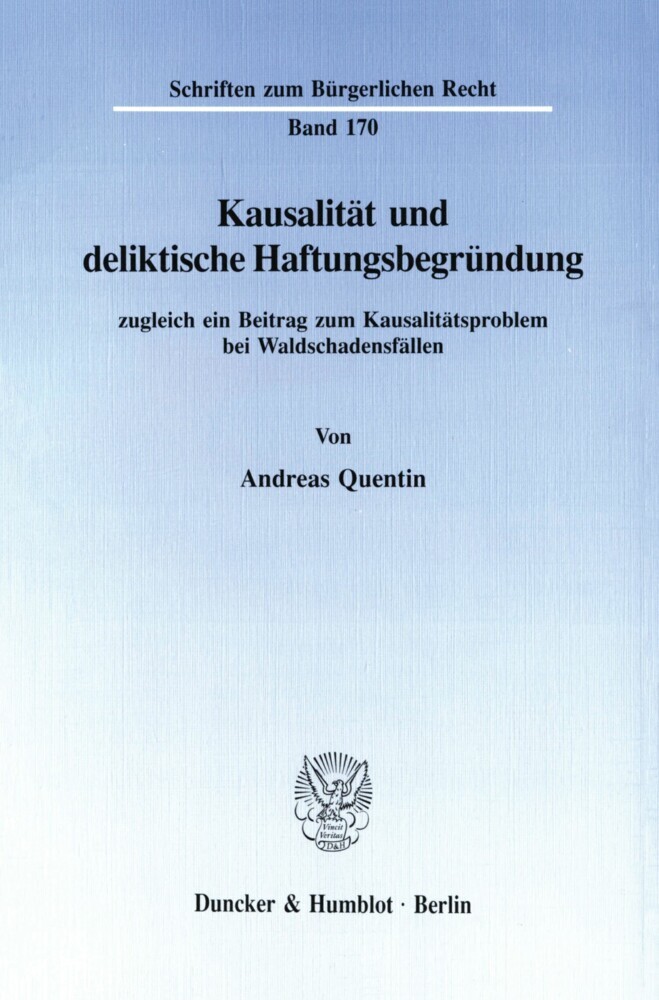 Kausalität und deliktische Haftungsbegründung, zugleich ein Beitrag zum Kausalitätsproblem bei Waldschadensfällen. main product photo
