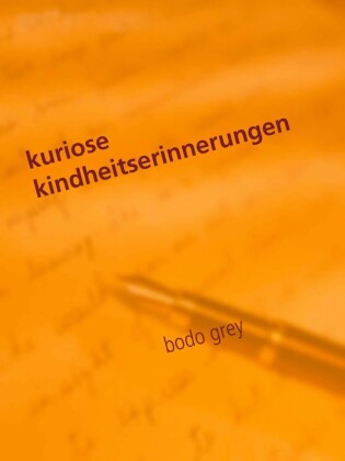 kuriose kindheitserinnerungen