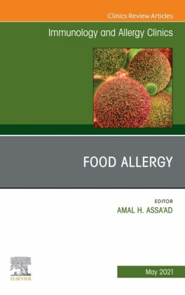 Food Allergy, An Issue of Immunology and Allergy Clinics of North America, E-Book