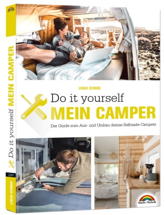 Der eigene Camper - Der Guide zum Selbstausbau -