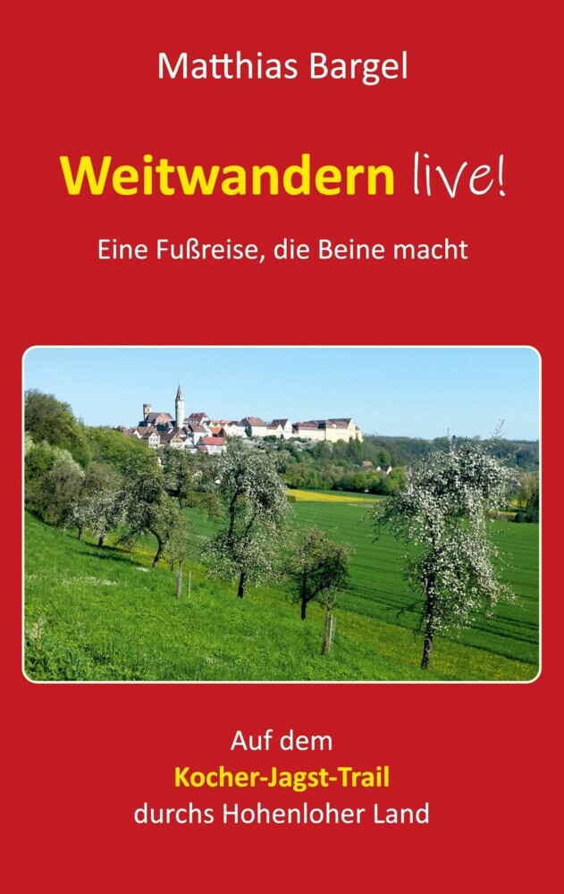 Weitwandern live! Eine Fußreise, die Beine macht main product photo