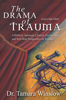 The Drama of Trauma: Volume One