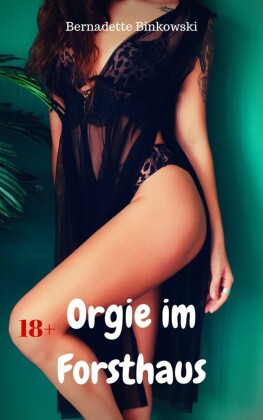Orgie im Forsthaus