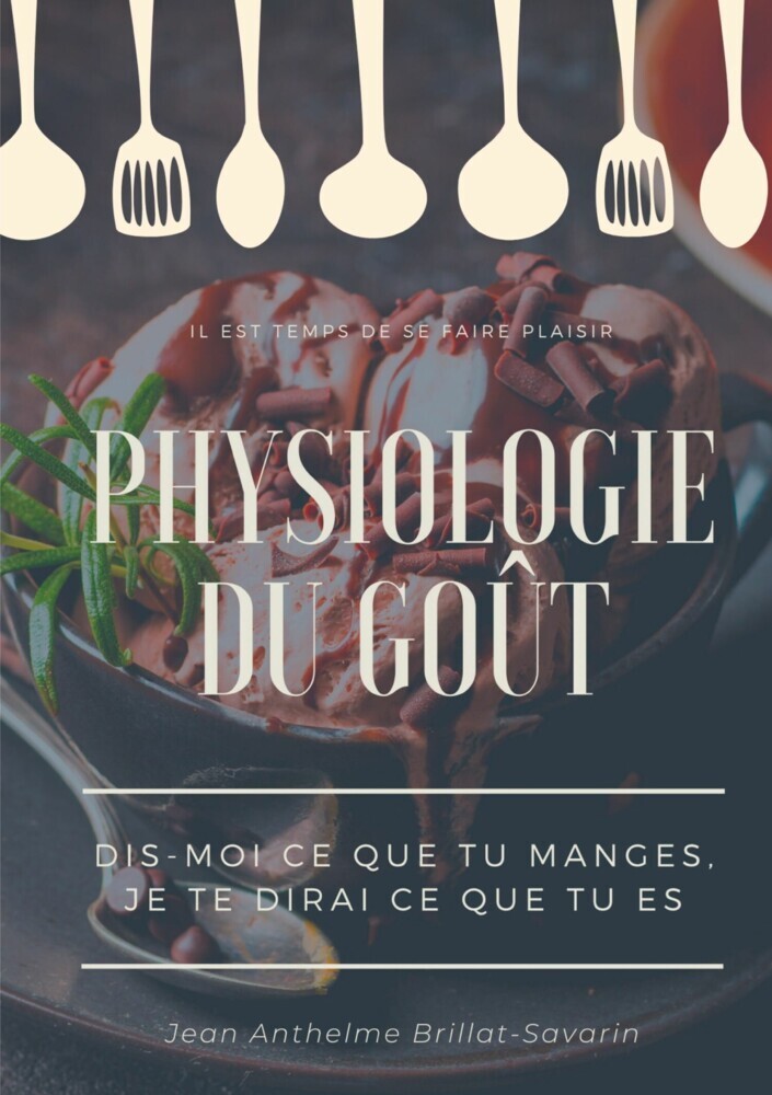 Physiologie du goût : Dis-moi ce que tu manges, je te dirai ce que tu es main product photo