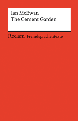 The Cement Garden. Englischer Text mit deutschen Worterklärungen. Niveau B1-B2 (GER)