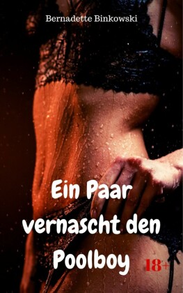 Ein Paar vernascht den Poolboy