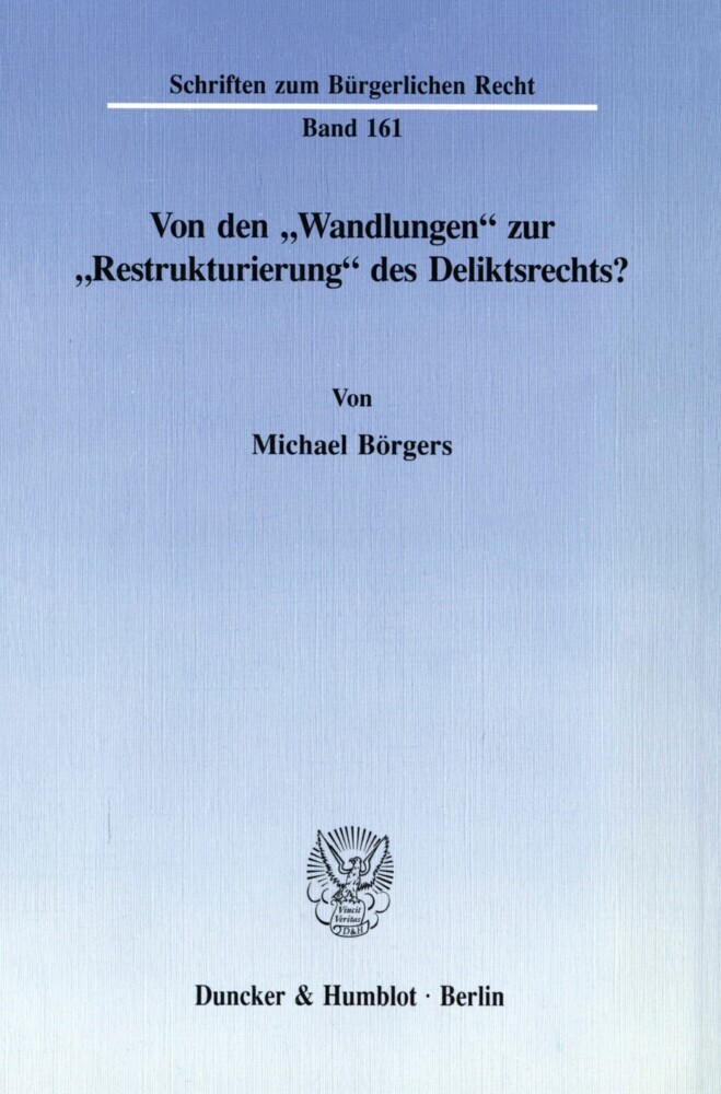 Von den »Wandlungen« zur »Restrukturierung« des Deliktsrechts? main product photo