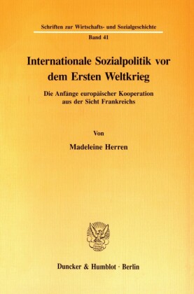Internationale Sozialpolitik vor dem Ersten Weltkrieg.