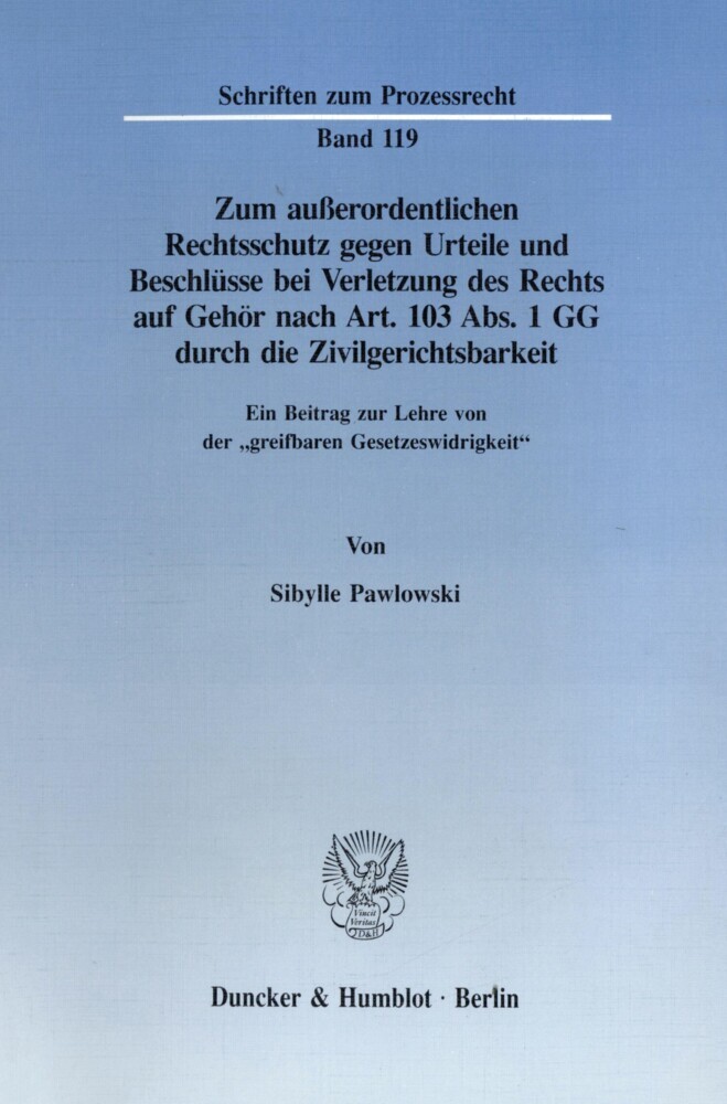 Zum außerordentlichen Rechtsschutz gegen Urteile und Beschlüsse bei Verletzung des Rechts auf Gehör nach Art. 103 Abs. 1 GG durch die Zivilgerichtsbarkeit. main product photo