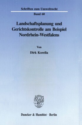 Landschaftsplanung und Gerichtskontrolle am Beispiel Nordrhein-Westfalens.