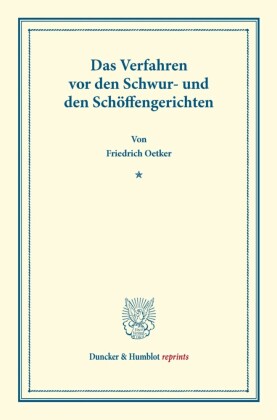 Das Verfahren vor den Schwur- und den Schöffengerichten.