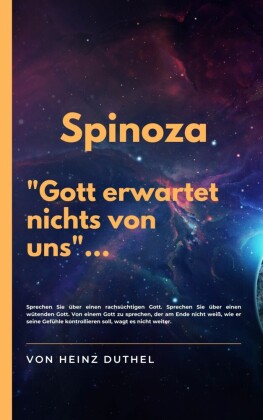 Spinoza - Gott erwartet nichts von uns