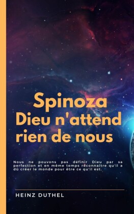SPINOZA Dieu n'attend rien de nous