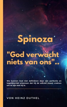 SPINOZA God verwacht niets van ons