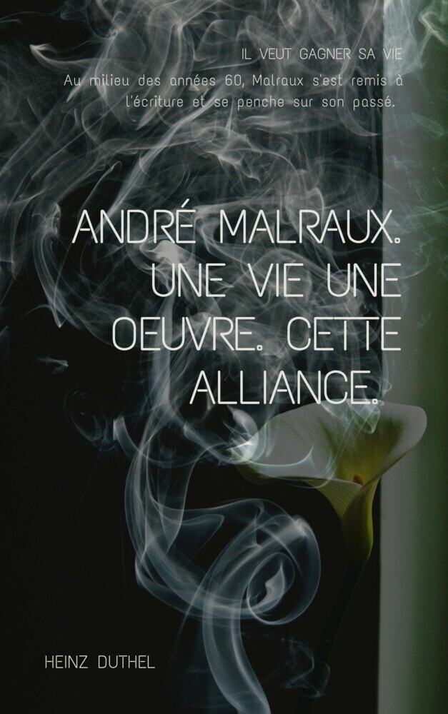 ANDRE MALRAUX. UNE VIE UNE OEUVRE. CETTE ALLIANCE. main product photo