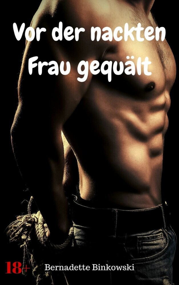Vor der nackten Frau gequält main product photo