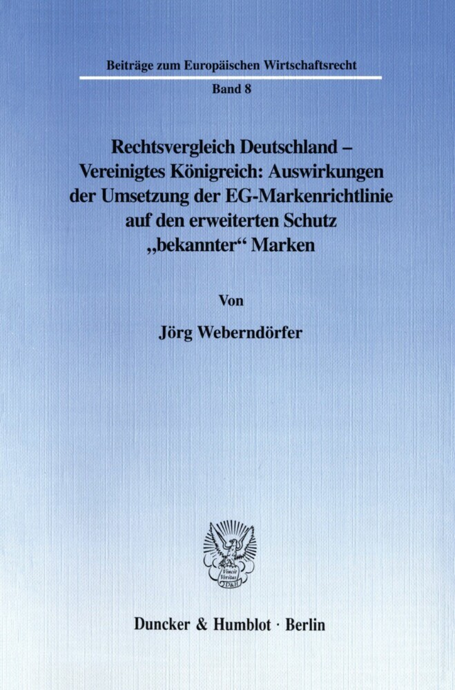 Rechtsvergleich Deutschland - Vereinigtes Königreich: Auswirkungen der Umsetzung der EG-Markenrichtlinie auf den erweiterten Schutz »bekannter« Marken. main product photo