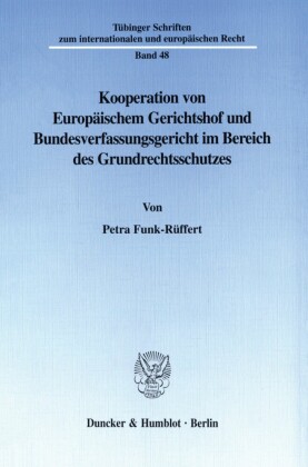 Kooperation von Europäischem Gerichtshof und Bundesverfassungsgericht im Bereich des Grundrechtsschutzes.