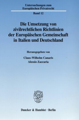 Die Umsetzung von zivilrechtlichen Richtlinien der Europäischen Gemeinschaft in Italien und Deutschland.