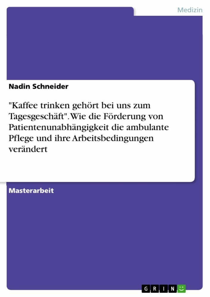 'Kaffee trinken gehört bei uns zum Tagesgeschäft'. Wie die Förderung von Patientenunabhängigkeit die ambulante Pflege und ihre Arbeitsbedingungen verändert main product photo