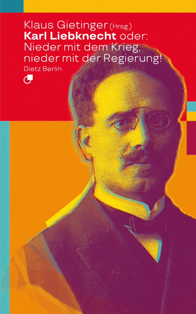 Karl Liebknecht oder: Nieder mit dem Krieg, nieder mit der Regierung! main product photo