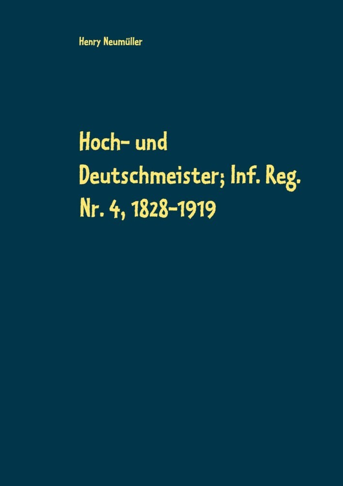 Hoch- und Deutschmeister; Inf. Reg. Nr. 4, 1828-1919 main product photo