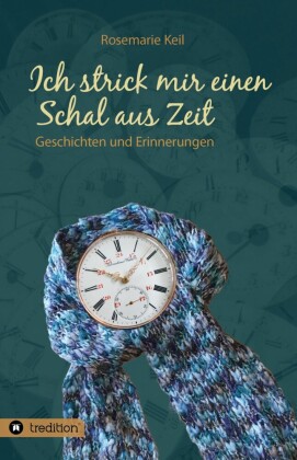 Ich strick mir einen Schal aus Zeit
