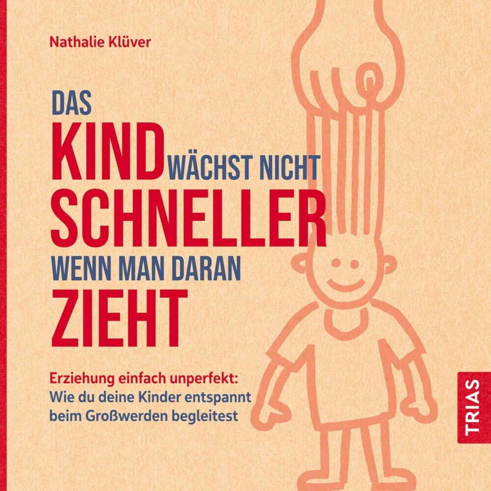 Das Kind wächst nicht schneller, wenn man daran zieht main product photo