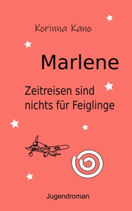Marlene: Zeitreisen sind nichts für Feiglinge