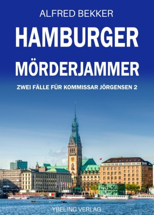 Hamburger Mörderjammer: Zwei Fälle für Kommissar Jörgensen 2