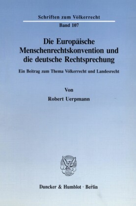 Die Europäische Menschenrechtskonvention und die deutsche Rechtsprechung.
