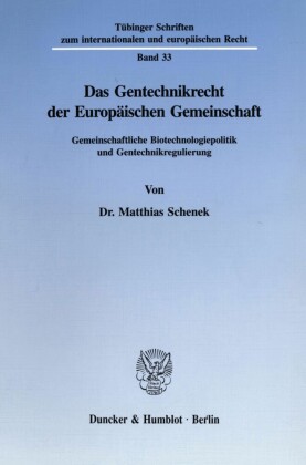 Das Gentechnikrecht der Europäischen Gemeinschaft.