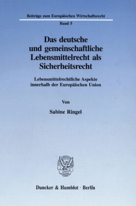 Das deutsche und gemeinschaftliche Lebensmittelrecht als Sicherheitsrecht.