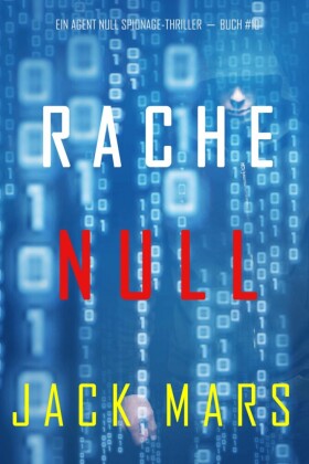 Rache Null (Ein Agent Null Spionage-Thriller - Buch #10)