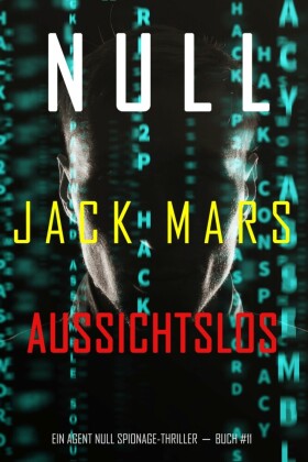 Null - Aussichtslos (Ein Agent Null Spionage-Thriller-Buch #11)