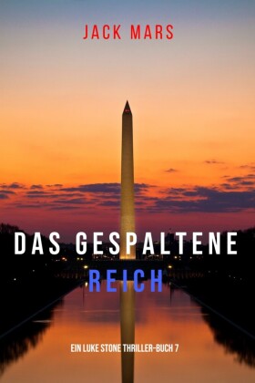 Das Gespaltene Reich (Ein Luke Stone Thriller-Buch 7)