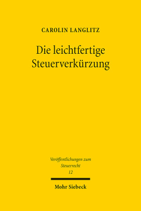 Die leichtfertige Steuerverkürzung