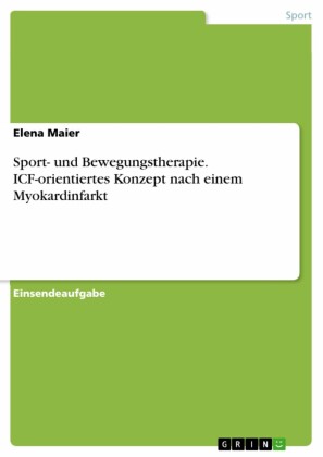 Sport- und Bewegungstherapie. ICF-orientiertes Konzept nach einem Myokardinfarkt