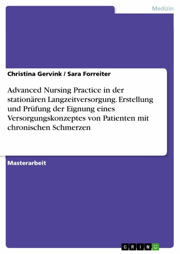 Advanced Nursing Practice in der stationären Langzeitversorgung. Erstellung und Prüfung der Eignung eines Versorgungskonzeptes von Patienten mit chronischen Schmerzen main product photo