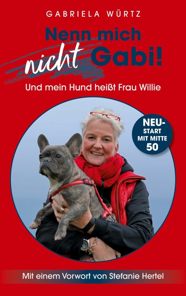 Nenn mich nicht Gabi! Und mein Hund heißt Frau Willie! main product photo