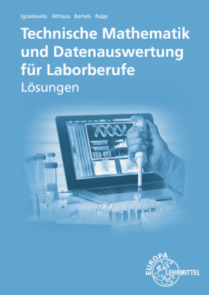 Lösungen zu 71713 Techn. Mathematik und Datenauswertung Laborberufe