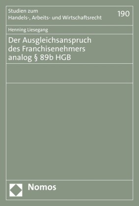 Der Ausgleichsanspruch des Franchisenehmers analog    89b HGB