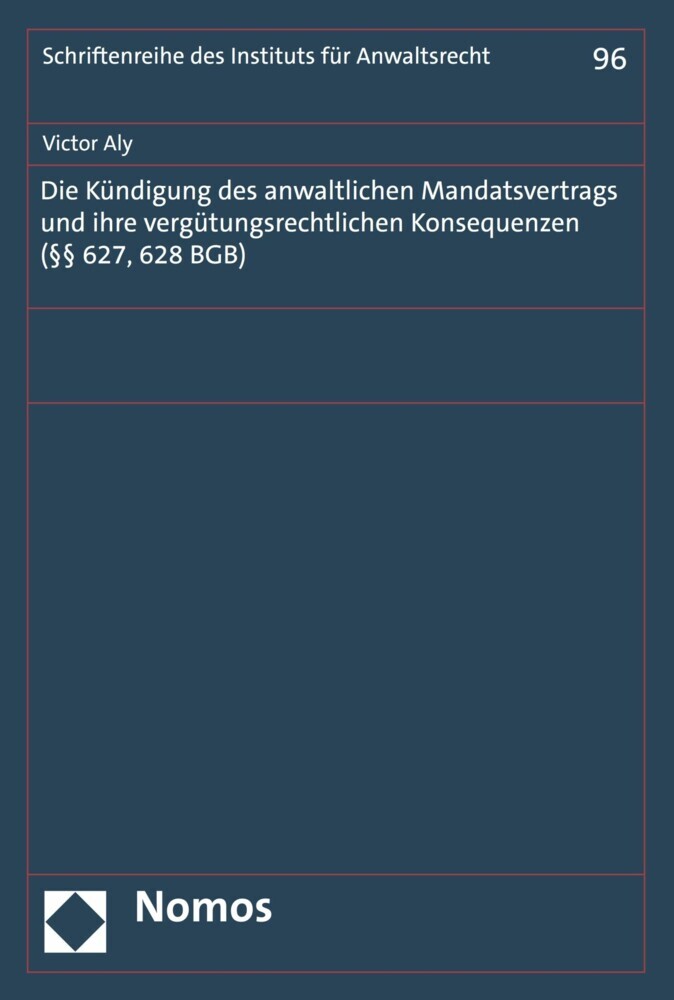 Die Kündigung des anwaltlichen Mandatsvertrags und ihre vergütungsrechtlichen Konsequenzen ( 627, 628 BGB) main product photo